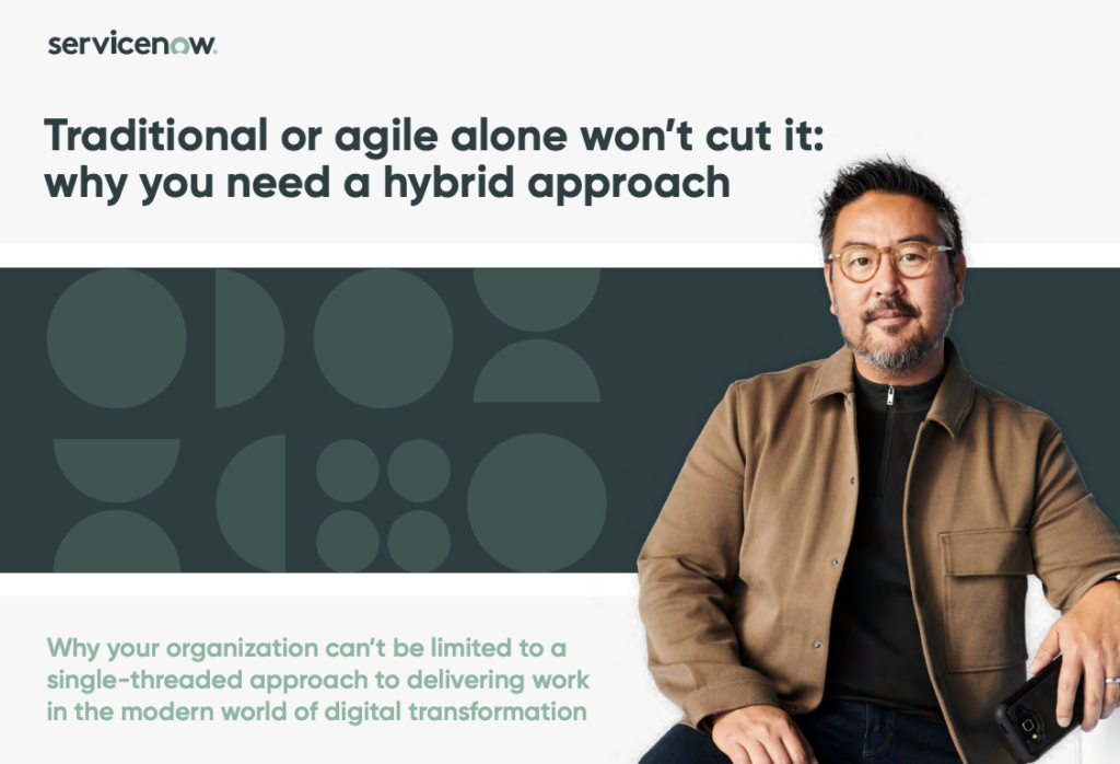 Traditional or Agile Alone Won’t Cut It: Why You Need a Hybrid Approach